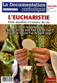 Guilhem Demont et Vincent Cabanac - La documentation catholique Hors-série N° 1/2008 : L'Eucharistie : don, mystère et source de vie.