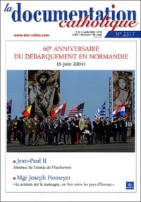 Vincent Cabanac et Michel Santier - La documentation catholique N° 2317 4 juillet 20 : 60e anniversaire du débarquement en Normandie (6 juin 2004).