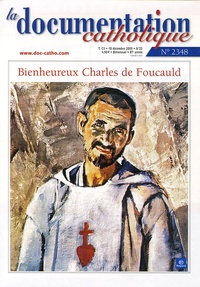 Bruno Frappat - La documentation catholique N° 2348, Décembre 20 : Bienheureux Charles de Foucauld.