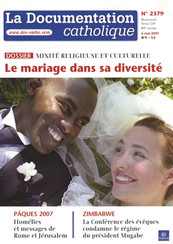 Claude Dagens - La documentation catholique N° 2379, 6 mai 2007 : Mixité religieuse et culturelle : le mariage dans sa diversité.