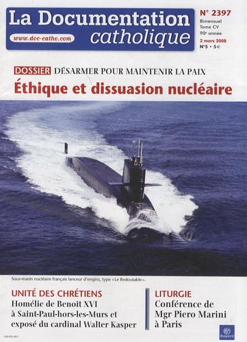 Vincent Cabanac - La documentation catholique N° 2397, 2 mars 2008 : Ethique et dissuasion nucléaire - Désarmer pour maintenir la paix.