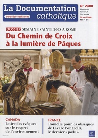 Vincent Cabanac - La documentation catholique N° 2400, 20 avril 20 : Du Chemin de Croix à la lumière de Pâques - Semaine sainte 2008 à Rome.