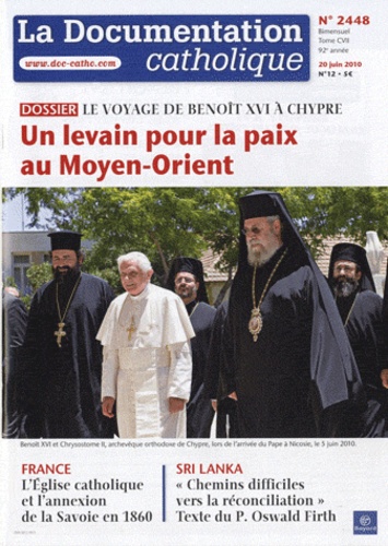 Jean-François Petit - La documentation catholique N° 2448, 20 juin 201 : Un levain pour la paix au Moyen-Orient - Le voyage de Benoît XVI à Chypre.