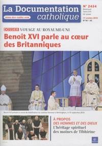 Jean-François Petit - La documentation catholique N° 2454, 17 octobre : Benoît XVI parle au coeur des Britanniques - Voyage au Royaume-Uni.