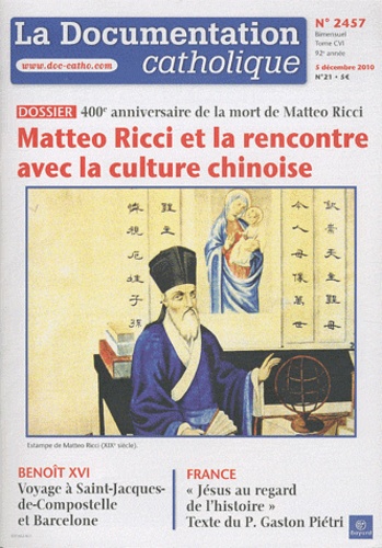 Jean-François Petit - La documentation catholique N° 2457, 5 décembre : Matteo Ricci et la rencontre avec la culture chinoise - 400e anniversaire de la mort de Matteo Ricci.