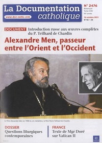 Jean-François Petit - La documentation catholique N° 2476, 16 octobre : Alexandre Men, passeur entre l'Orient et l'Occident.