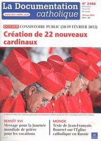 Jean-François Petit - La documentation catholique N° 2486, 18 mars 201 : Consistoire public (18-19 février 2012) - Création de 22 nouveaux cardinaux.