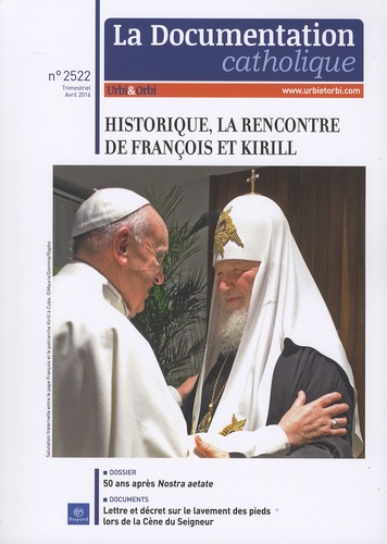 Guillaume Goubert et Georges Sanerot - La documentation catholique N° 2522, avril 2016 : Historique, la rencontre de François et Kirill.