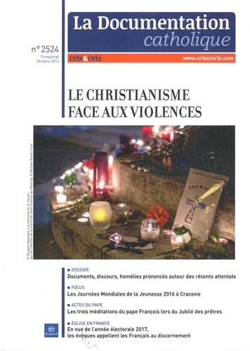  Documentation catholique - La documentation catholique N° 2524, octobre 2016 : Le christianisme face aux violences.