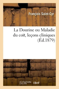 La Dourine ou Maladie du coït, leçons cliniques