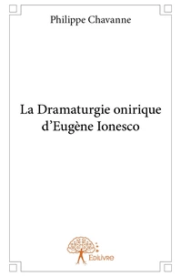 La Dramaturgie onirique d'Eugène Ionesco