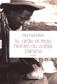 La drôle et triste histoire du soldat Banana