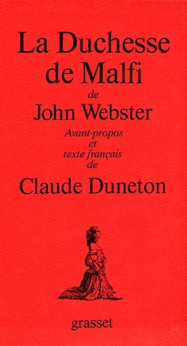 Claude Duneton et J Webster - La Duchesse de Malfi - Théâtre.