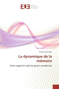 Viviane Kostrubiec - La dynamique de la mémoire.