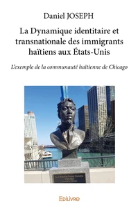 La Dynamique identitaire et transnationale des immigrants haïtiens aux États-Unis