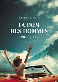 Jean daniel Smith - La faim des hommes - Tome 1, Jeanne.