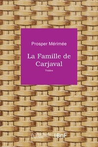 Prosper Mérimée - La Famille de Carjaval.