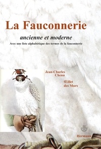 Jean-Charles Chenu - La Fauconnerie ancienne et moderne.