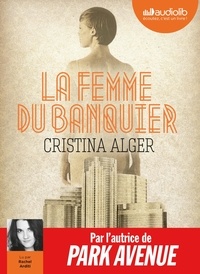 Cristina Alger - La femme du banquier. 1 CD audio MP3