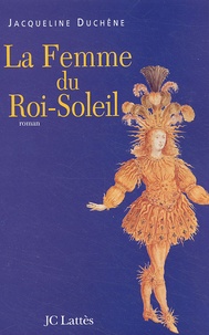 Jacqueline Duchêne - La Femme du Roi-Soleil.