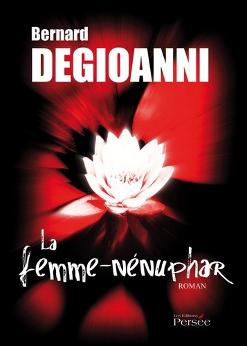 Bernard Degioanni - La femme-nénuphar.