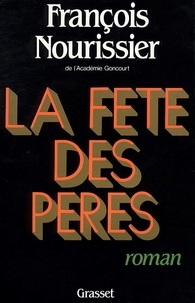 François Nourissier - La Fête des pères.