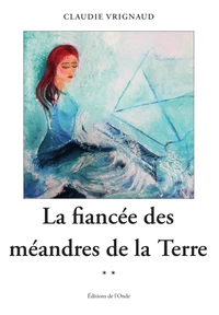 La fiancée des méandres de la terre
