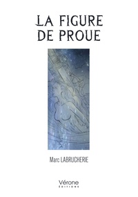 Marc Labrucherie - La figure de proue.