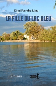 Lima eliud Ferreira - La Fille du lac bleu.