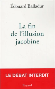 La fin de l'illusion jacobine