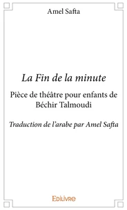 La Fin de la minute pièce de théâtre pour enfants de Béchir Talmoudi