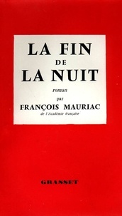 François Mauriac - La fin de la nuit.