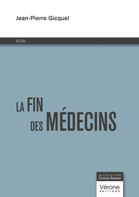 Jean-Pierre Gicquel - La fin des médecins.