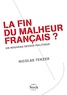 Nicolas Tenzer - La fin du malheur français ? - Un nouveau devoir politique.
