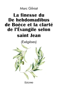 La finesse du De hebdomadibus de Boèce et la clarté de l'Evangile selon saint Jean