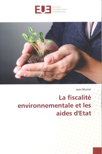 Jean Munier - La fiscalité environnementale et les aides d'Etat.