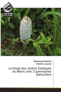 La fonge des Jardins exotiques du Maroc avec 2 gymnopiles particuliers