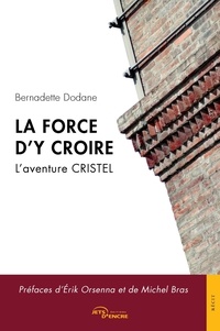 Bernadette Dodane - La force d'y croire - L'aventure CRISTEL.