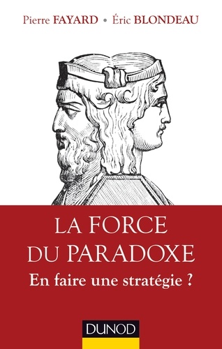 La Force du paradoxe. En faire une stratégie ?