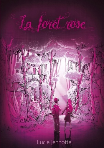 Lucie Jennotte - La Forêt Rose.