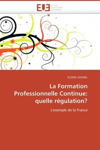  Leignel-e - La formation professionnelle continue: quelle régulation?.