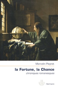 Marcelin Pleynet - La Fortune, la Chance - Chroniques romanesques.