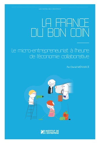 David Menascé - La France du bon coin - Le micro-entrepreneuriat à l'heure de l'économie collaborative.