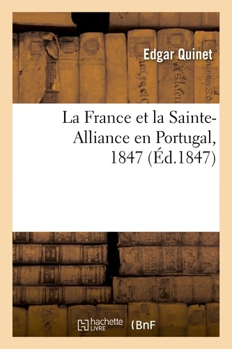 La France et la Sainte-Alliance en Portugal, 1847