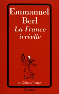 Emmanuel Berl - La France irréelle.
