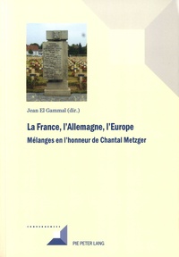 Jean El Gammal - La France, l'Allemagne, l'Europe - Mélanges en l'honneur de Chantal Metzger.