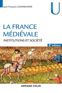 Jean-François Lemarignier - La France médiévale - Institutions et société.