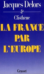 Jacques Delors et  Clisthène - La France par l'Europe.