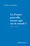 Frédéric Charillon - La France peut-elle encore agir sur le monde ?.