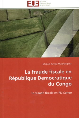 La fraude fiscale en République Démocratique du Congo. La fraude fiscale en RD Congo